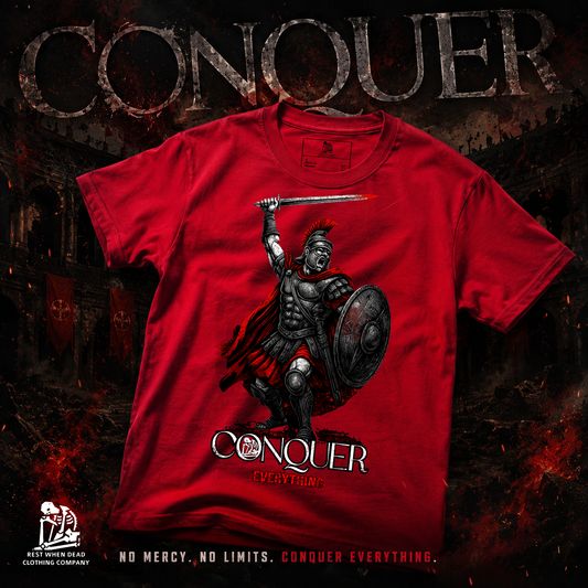 Rest When Dead - Conquer Everything 5 Tee (Various Colors)