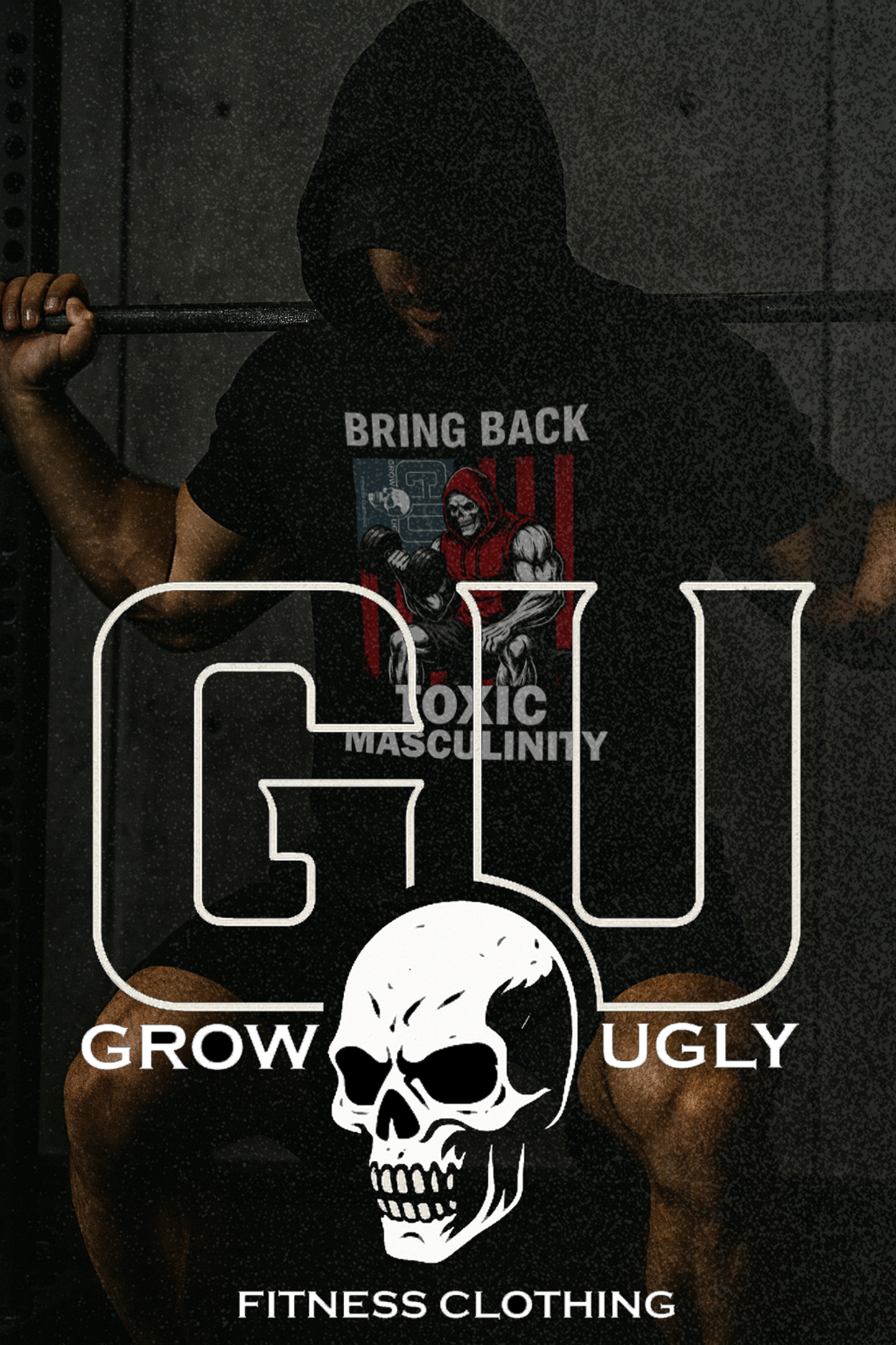 Grow Ugly Fitness Clothing -  Bring Back Toxic Masculinity Tee